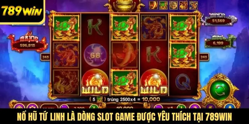 Nổ hũ Tứ Linh là dòng slot game được yêu thích tại 789Win